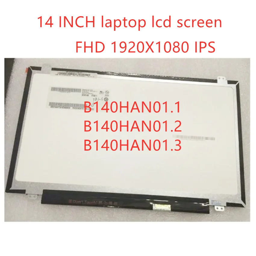 AU Optronics Ʈ LCD ũ, Ǯ HD LCD ũ, IPS FHD, 1920x1080 eDP, 30 , B140HAN01.1, B140HAN01, B140HAN01.2, B140HAN01